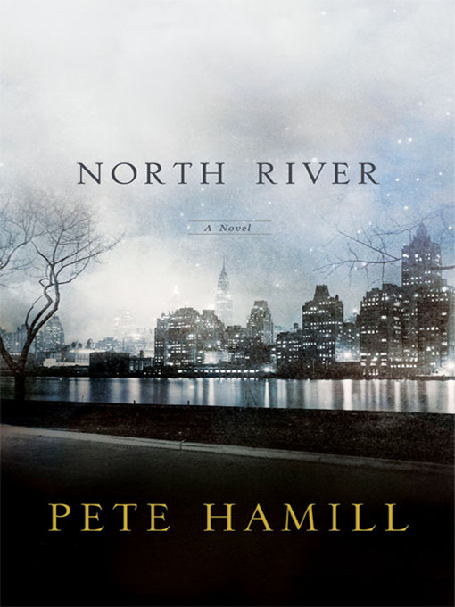 Title details for North River by Pete Hamill - Available